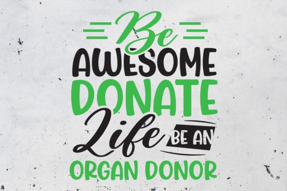 Download Be Awesome Donate Life Be an Organ Donor - Premium Resources